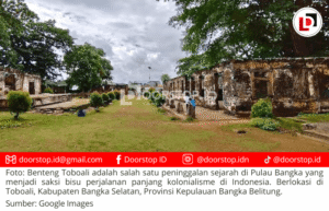 Sejarah Benteng Toboali: Saksi Bisu Kolonialisme di Bangka Belitung