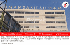 Mediasi Kasus Dugaan Penelantaran Pasien di RS Siloam Bangka, BPJS Kesehatan: Akan Kami Investigasi