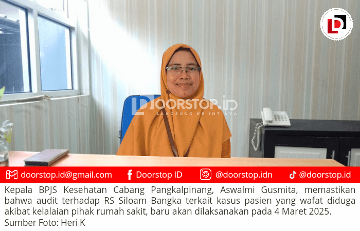 BPJS Kesehatan Pastikan Audit Terkait Kasus Penelantaran Pasien di RS Siloam Bangka Dilaksanakan 4 Maret ini