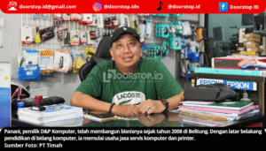 Mitra Binaan PT Timah ”D&P Komputer” Makin Eksis, Sukses Kembangkan Usaha Layanan Servis dan Sparepart